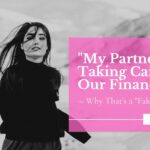 "My Partner Is Taking Care of Our Finances" – Why That's a "Fake-Safe" Trap